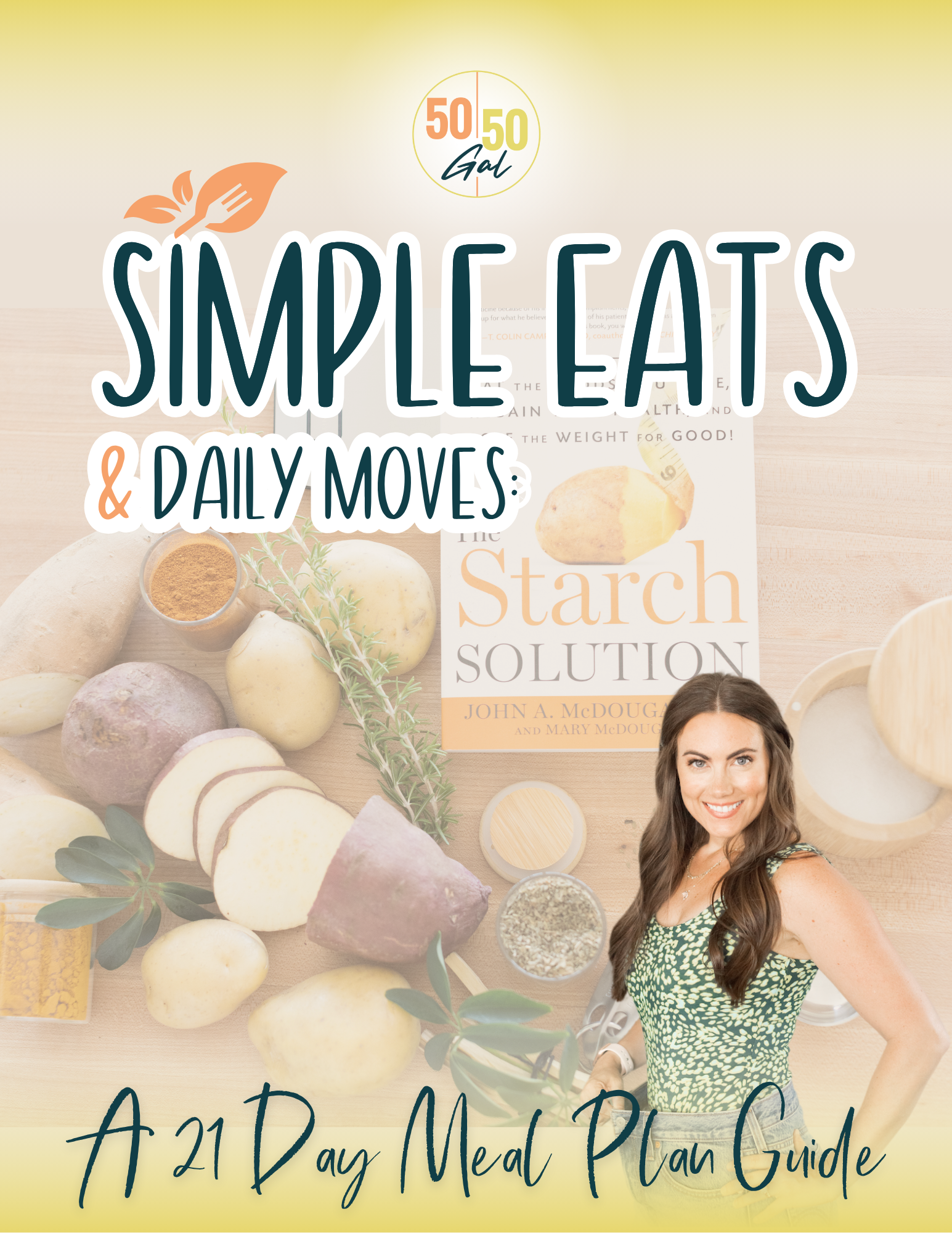 Starch Solution 21-Day Meal Plan 5050 Gal 50 50 plate 50/50 bowl starch solution McDougall Program 5050 diet wfpb vegan plant based  fullandfulfilled